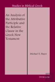 An Analysis Of The Attributive Participle And The Relative Clause In The Greek New Testament
