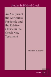 An Analysis Of The Attributive Participle And The Relative Clause In The Greek New Testament