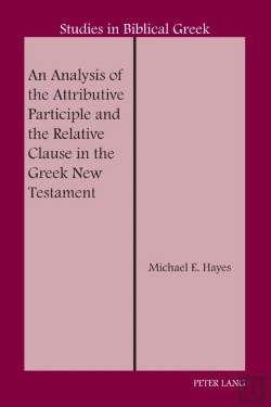 Bertrand.pt - An Analysis Of The Attributive Participle And The Relative Clause In The Greek New Testament