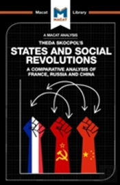 An Analysis Of Theda Skocpol'S States And Social Revolutions