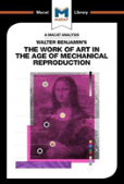 An Analysis Of Walter Benjamin'S The Work Of Art In The Age Of Mechanical Reproduction