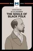 An Analysis Of W.E.B. Du Bois'S The Souls Of Black Folk