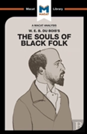 An Analysis Of W.E.B. Du Bois'S The Souls Of Black Folk