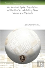 An Ancient Syriac Translation Of The Kurâ€™An Exhibiting New Verses And Variants