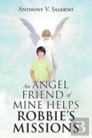 An Angel Friend Of Mine Helps Robbie'S Missions