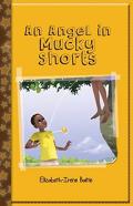 An Angel In Mucky Shorts