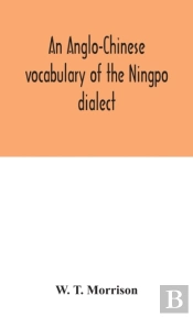 An Anglo-Chinese Vocabulary Of The Ningpo Dialect