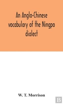 Bertrand.pt - An Anglo-Chinese Vocabulary Of The Ningpo Dialect