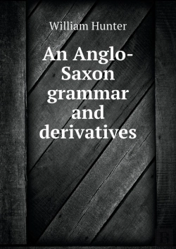 Bertrand.pt - An Anglo-Saxon Grammar And Derivatives
