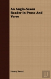 An Anglo-Saxon Reader In Prose And Verse