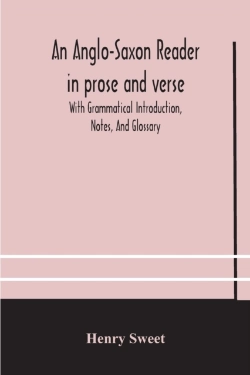 Bertrand.pt - An Anglo-Saxon Reader In Prose And Verse
