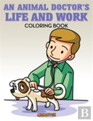 An Animal Doctor'S Life And Work Coloring Book