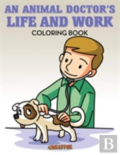 An Animal Doctor'S Life And Work Coloring Book