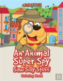 Bertrand.pt - An Animal Super Spy Saw Silly Stuff Coloring Book