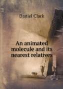 An Animated Molecule And Its Nearest Relatives
