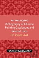An Annotated Bibliography Of Chinese Painting Catalogues And Related Texts