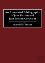 An Annotated Bibliography Of Jazz Fiction And Jazz Fiction Criticism