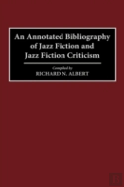 Bertrand.pt - An Annotated Bibliography Of Jazz Fiction And Jazz Fiction Criticism