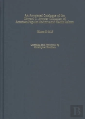 An Annotated Catalogue Of The Edward C. Atwater Collection Of American Popular Medicine And Health Reform