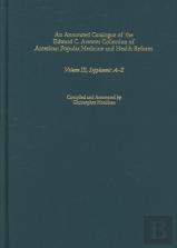An Annotated Catalogue Of The Edward C. Atwater Collection Of American Popular Medicine And Health Reform