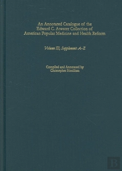 Bertrand.pt - An Annotated Catalogue Of The Edward C. Atwater Collection Of American Popular Medicine And Health Reform