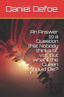 An Answer To A Question That Nobody Thinks Of, Viz., But What If The Queen Should Die?