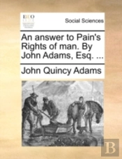 An Answer To Pain'S Rights Of Man. By Jo