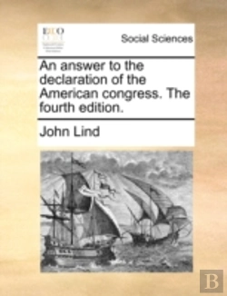 Bertrand.pt - An Answer To The Declaration Of The American Congress. The Fourth Edition.