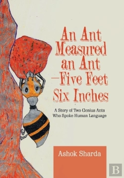 Bertrand.pt - An Ant Measured An Ant-Five Feet Six Inches: A Story Of Two Genius Ants Who Spoke Human Language