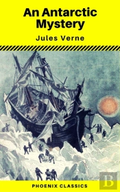 An Antarctic Mystery (Phoenix Classics)