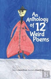 An Anthology Of 12 Weird Poems
