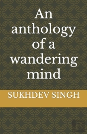 An Anthology Of A Wandering Mind