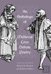 An Anthology Of Medieval Love Debate Poetry