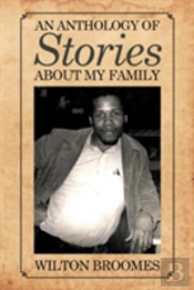 An Anthology Of Stories About My Family