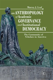 An Anthropology Of Academic Governance And Institutional Democracy