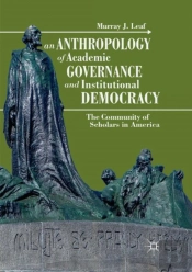 An Anthropology Of Academic Governance And Institutional Democracy