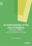 An Anthropology Of The Irish In Belgium