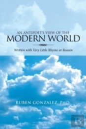 An Antipoet'S View Of The Modern World