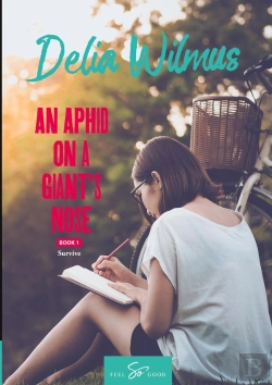 Bertrand.pt - An Aphid On A Giant'S Nose - Book 1 - Survive