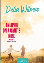 An Aphid On A Giant'S Nose- Book 3 - Alone Or Together