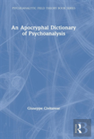 An Apocryphal Dictionary Of Psychoanalysis
