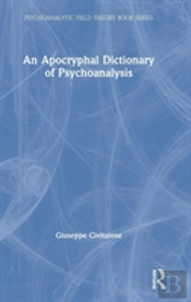 An Apocryphal Dictionary Of Psychoanalysis