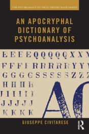 An Apocryphal Dictionary Of Psychoanalysis