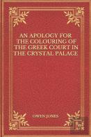 An Apology For The Colouring Of The Greek Court In The Crystal Palace