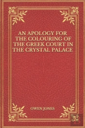 An Apology For The Colouring Of The Greek Court In The Crystal Palace