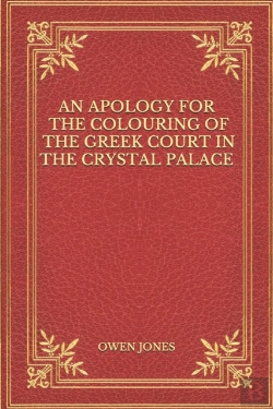 Bertrand.pt - An Apology For The Colouring Of The Greek Court In The Crystal Palace