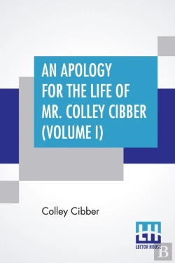 Bertrand.pt - An Apology For The Life Of Mr. Colley Cibber (Volume I)