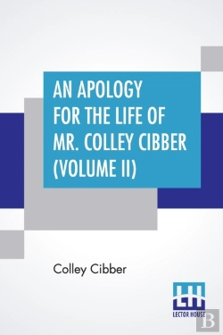 Bertrand.pt - An Apology For The Life Of Mr. Colley Cibber (Volume Ii)