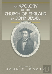 An Apology Of The Church Of England By John Jewel