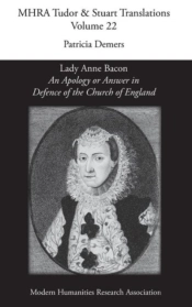 'An Apology Or Answer In Defence Of The Church Of England': Lady Anne Bacon'S Translation Of Bishop John Jewel'S 'Apologia Ecclesiae Anglicanae'